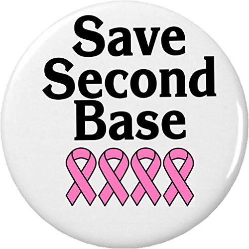 Save Second Base - Breast Cancer Pink Awareness Ribbon 1.25' Button Pin Cure