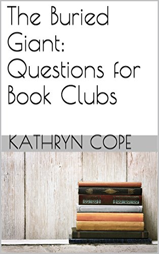 The Buried Giant: Questions for Book Clubs