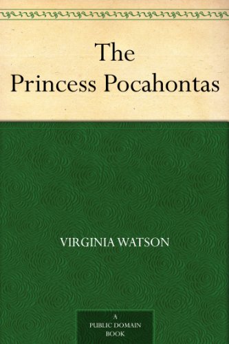 The Princess Pocahontas by Virginia Watson