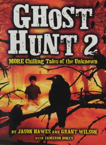 Ghost Hunt 2: MORE Chilling Tales of the Unknown