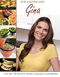 A la Cocina con Gina (Spanish Edition) by Gina Pacheco