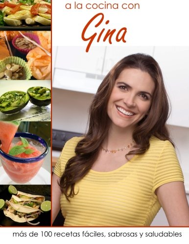 A la Cocina con Gina (Spanish Edition) by Gina Pacheco