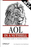AOL in a Nutshell: A Desktop Guide to America Online (In a Nutshell (O'Reilly)) by 