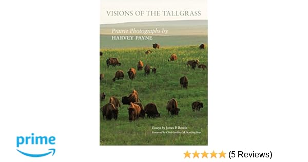Amazon Com Visions Of The Tallgrass Prairie Photographs By