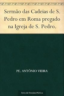 Livro Sermão das Cadeias de S. Pedro em Roma pregado na Igreja de S. Pedro.