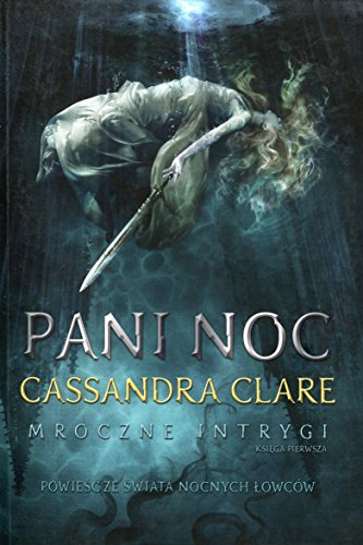 Pani Noc Mroczne intrygi Ksiega 1