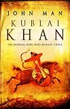 Front cover for the book Kublai Khan by John Man