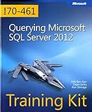 Training Kit (Exam 70–461) – Querying Microsoft SQL Server 2012 (Microsoft Press Training Kit)