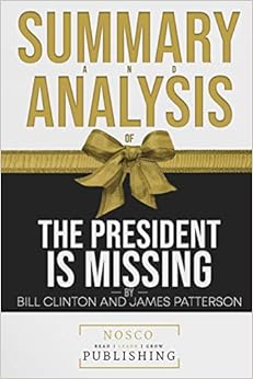 Summary and Analysis of The President is Missing by Bill Clinton and James Patterson