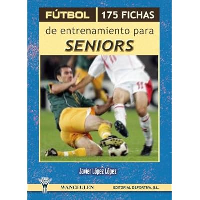 Futbol: 175 fichas de entrenamiento para seniors
