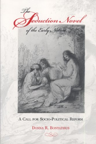 The Seduction Novel of the Early Nation: A Call for Socio-Political Reform