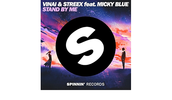 Stand By Me Feat Micky Blue By Vinai Streex On Amazon Music Amazon Com amazon com