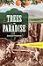 Trees in Paradise: A California History