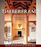 Timberframe: The Art and Craft of the Post-and-Beam Home by
