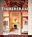 Timberframe: The Art and Craft of the Post-and-Beam Home by