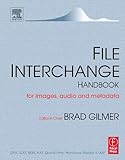 File Interchange Handbook : For Professional Images, Audio and Metadata, , 0240806050