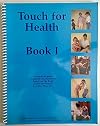 Touch for Health: A Practical Guide to Natural Health (Book I - incorporating 1st & 2nd levels of Touch for Health Synthesis)