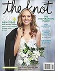 The Knot Weddings Magazine, Spring, 2016 the Inspiration Issue!*500 + New Ideas