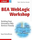 BEA WebLogic Workshop: Building Next Generation Web Services Visually by Sean Christofferson, Srinivas Jayanthi