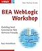 BEA WebLogic Workshop: Building Next Generation Web Services Visually by Sean Christofferson, Srinivas Jayanthi