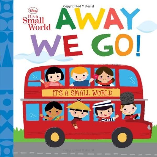 By Disney Book Group Away We Go Disney It S A Small World Brdbk Amazon Com Books