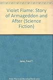 Front cover for the book Violet Flame: Story of Armageddon and After (Science Fiction) by Fred T. Jane