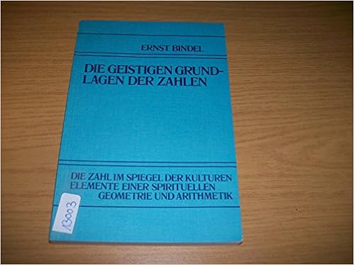 Die Geistigen Grundlagen Der Zahlen Amazonde Ernst Bindel - 
