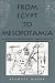 From Egypt to Mesopotamia: A Study of Predynastic Trade Routes (Studies in Nautical Archaeology) by
