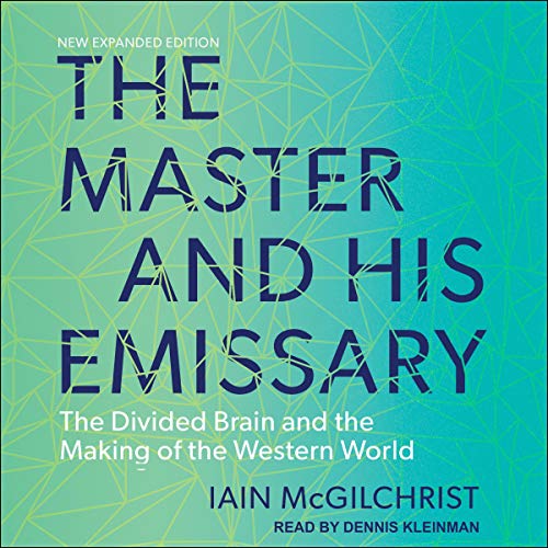 The Master and His Emissary: The Divided Brain and the Making of the Western World