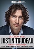 Maclean's on Justin Trudeau (A Maclean's Book)