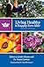Living Healthy and Happily Ever After, Revised Edition: Psychological & Physical Remedies to Jump-Start Healing