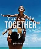 You and Me Together: Moms, Dads, and Kids Around the World (Barbara Kerley Photo Inspirations)
