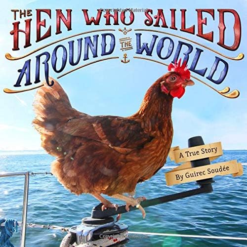 Download The Hen Who Sailed Around the World: A True Story PDF