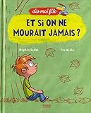 Image de Et si on ne mourait jamais ?