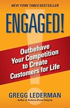 ENGAGED!: Outbehave Your Competition to Create Customers for Life