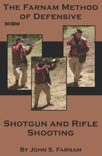 The Farnam Method of Defensive Shotgun and Rifle Shooting