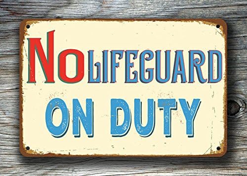 Metalsign NO LIFEGUARD on Duty SIGN, Pool Signs, Vintage style Lifeguard Sign, No Lifeguard On Duty, Swimming pool sign, Outdoor Pool Sign, Pool Decor 12 x 8 inch