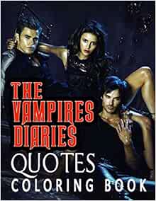 The Vampire Diaries Quotes Coloring Book: Many Thoughtful Quotes From