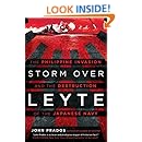 Storm Over Leyte: The Philippine Invasion and the Destruction of the Japanese Navy