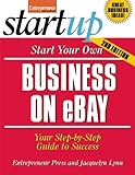 Start Your Own Business on eBay: Your Step-By-Step Guide to Success (StartUp Series)