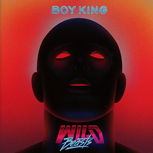 Wild Beasts - Boy King - Zortam Music