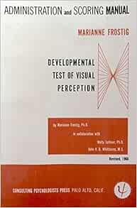 Administration and Scoring Manual for the Marianne Frostig