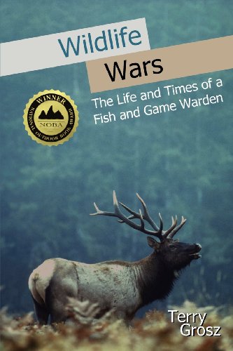 Wildlife Wars: The Life and Times of a Fish and Game Warden