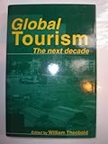 Global Tourism : The Next Decade, , 0750615680