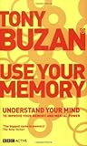 USE YOUR MEMORY: UNDERSTAND YOUR MIND TO IMPROVE YOUR MEMORY AND MENTAL POWER (MIND SET) cover
