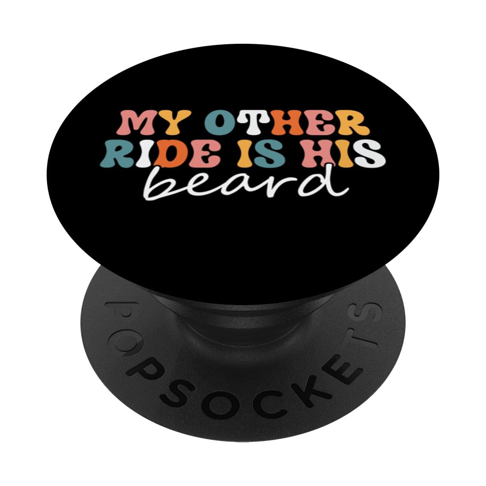 My Other Ride Is His Beard Retro Groovy Vintage Beard Lover PopSockets Swappable PopGrip