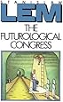 The Futurological Congress: From the Memoirs of Ijon Tichy
