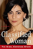 Classified Woman-The Sibel Edmonds Story: A Memoir