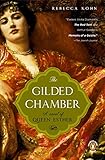 The Gilded Chamber: A Novel of Queen Esther by Rebecca Kohn