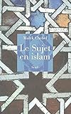 Le sujet en islam (French Edition) by